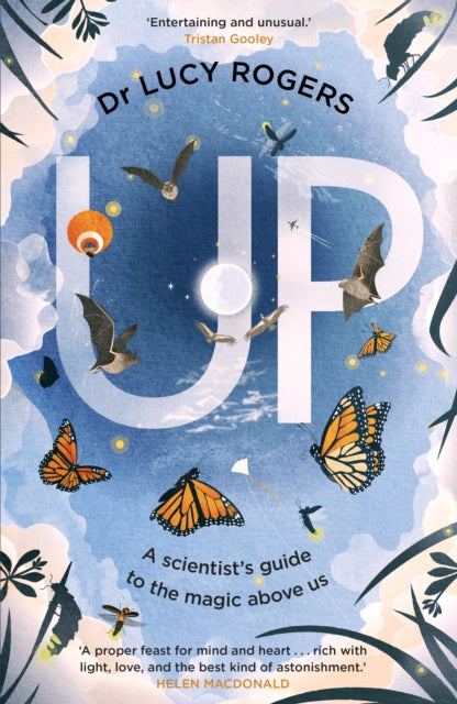 Up : A scientist's guide to the magic above us, Dr Lucy Rogers