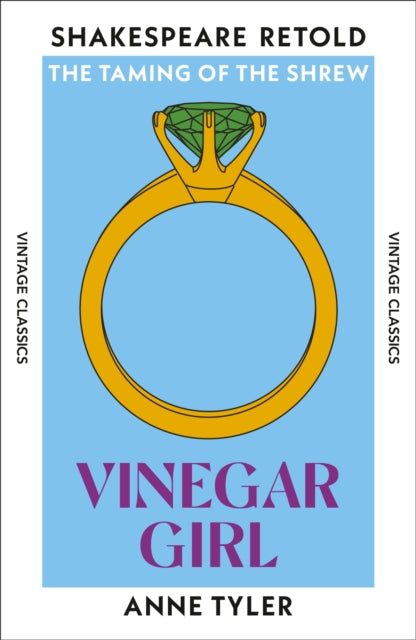 Vinegar Girl : The Taming of the Shrew, Retold by Anne Tyler