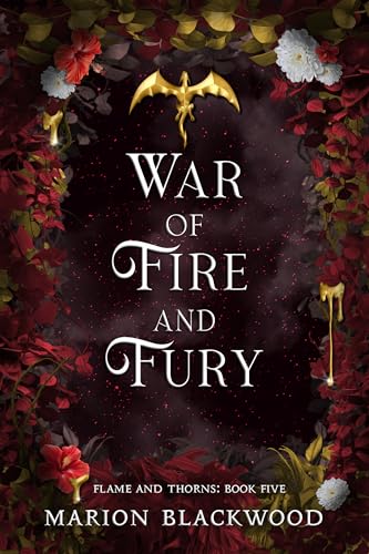 War of Fire and Fury (Flame and Thorns Book 5), Marion Blackwood - Pre-order for publication 11th February 2027