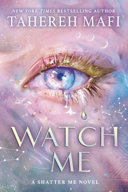 Watch Me: Book 1, Tahereh Mafi