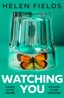 Watching You, Helen Fields.  Available for pre-order, published 28th August 2025