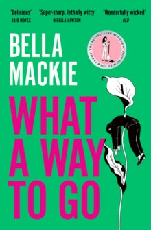 What A Way To Go, Bella Mackie