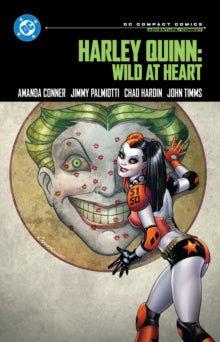 Harley Quinn: Wild at Heart : DC Compact Comics Edition, Amanda Conner