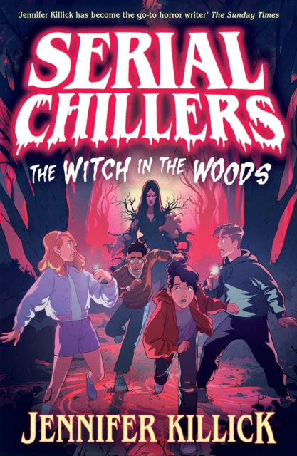 The Witch in the Woods Serial Chillers Book 1), Jennifer Killick