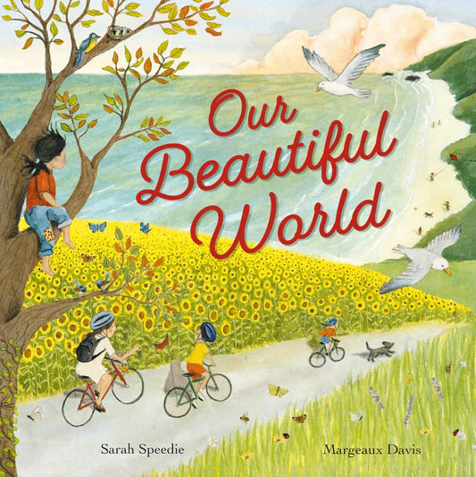 Our Beautiful World, Sarah Speedie & Margeaux Davis
