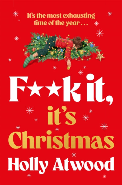 F##k It, It’s Christmas, Holly Atwood - Pre-order for publication 8th October